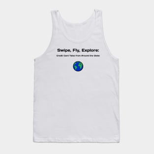 Swipe, Fly, Explore: Credit Card Tales from Around the Globe Credit Card Traveling Tank Top